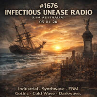1676# Infectious Unease Radio (USA Australia)05-04-26 Industrial- Synthwave- ebm – Gothic - Cold Wave, Darkwave, -Shoegaze -Dreampop  – Indie - punk - Garage Punk.WAV by info@infectiousuneaseradio.com