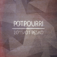 Potpourri by Pesko