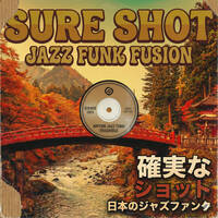 Sure Shot (Japanese Jazz/Funk/Soul Sessions 2) by Cinematik Phunk