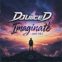 DJuiceD - Imaginate [ Part: 15 ] by DJuiceD