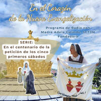 "Explicando la reparación de cada primer sábado" (02/08/26) - Programa de Radio - Madre Adela Galindo, SCTJM – Fundadora by SCTJM