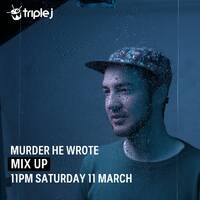 Triple J Mix Up - Murder He Wrote (11.03.2023) by djsets4u
