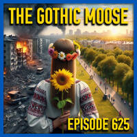 The Gothic Moose – Episode 625 – 🇺🇦 All Ukrainian Bands &amp; Bands Supporting Ukraine 🇺🇦 by DJ Moose