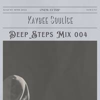 Deep Steps Mix 004 Mixed By Kaybee SoulIce (30-08-24) by Kaybee Soulice