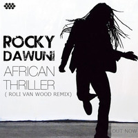 Rocky Dawuni - African Thriller (Roli van Wood Remix) by Roli van Wood