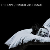 THE TAPE /MARCH 2016 ISSUE by Bernd Kuchinke