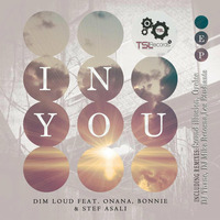 Dim Loud ft. Onana, Bonnie &amp; Stef Asali -  In You (DJ Mike Re.To.Sna. Official Remix) [TSL Records] by DJ Mike Re.To.Sna.