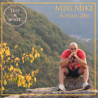 Deep In MY Soul - 2016 - Autumn by DJ Mixi Mike / Михаил Самарджиев