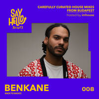 Say Hello! Selects 008 – BenKane by NoVoice