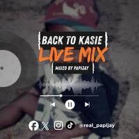 Back To Kasi Live Mix [Mixed by Papi Jay] by Real Papi Jay