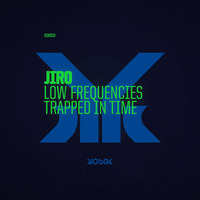 KIK010 Jiro - Low Frequencies / Trapped In Time