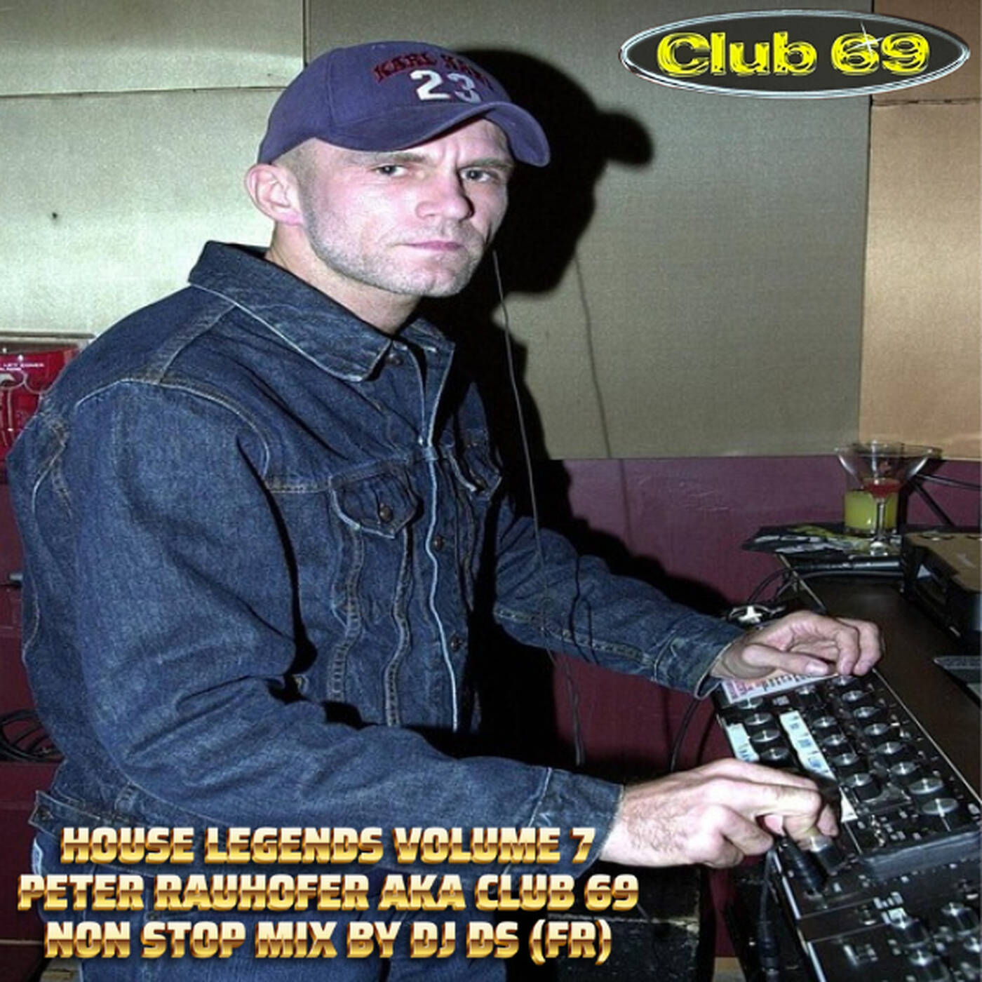 HOUSE LEGENDS VOLUME 7 PETER RAUHOFER AKA CLUB 69 NON STOP MIX BY DJ DS (FR) WAV MASTER