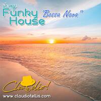 In My Funky " Bossa Nova House Vol : 61 by Claudio!