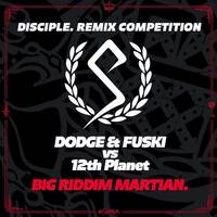 Dodge &amp; Fuski vs 12th Planet - Big Riddim Martian (Zetich Remix) by Zetich