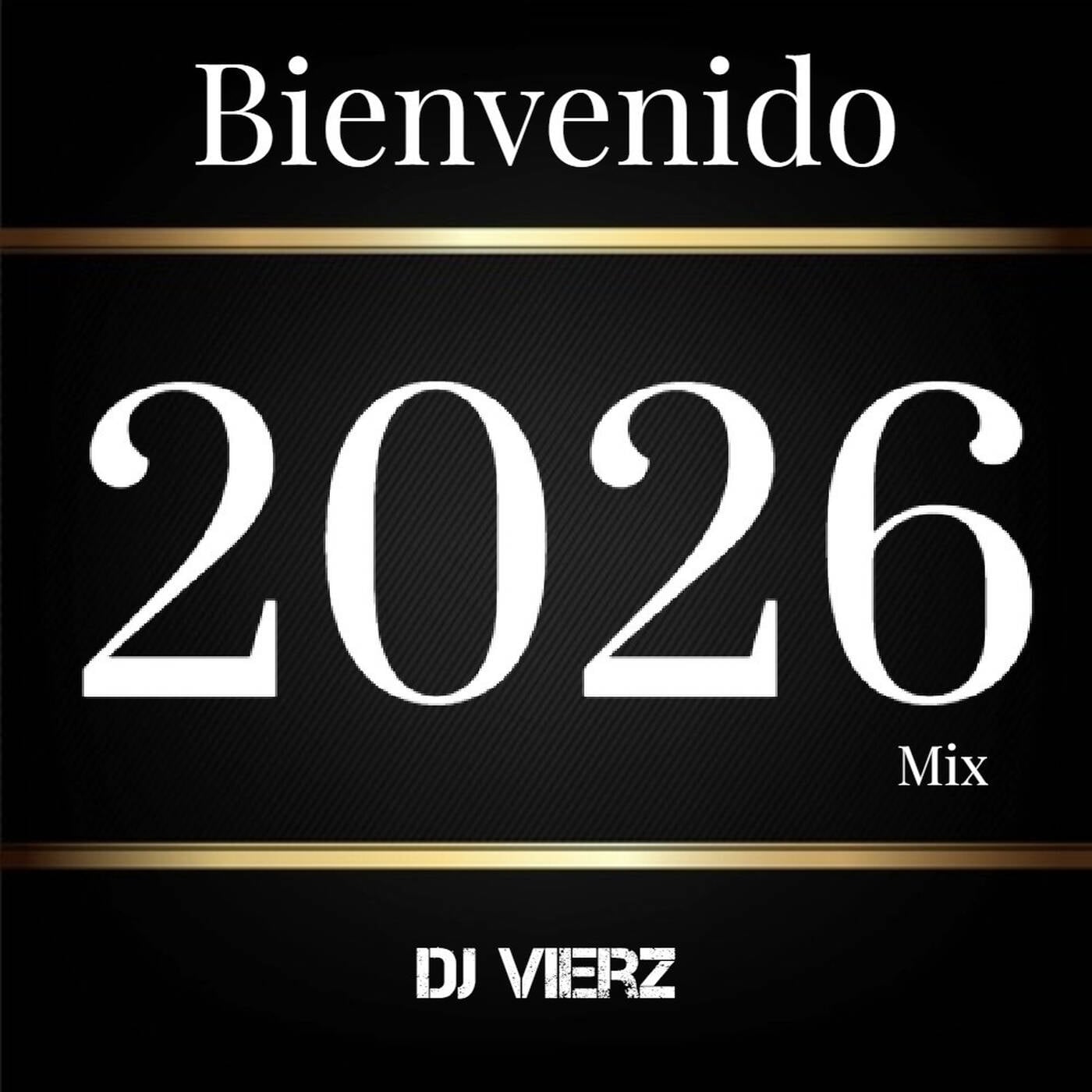 DJ VIERZ - Bienvenido 2026 Mix (Actuales,Reggaeton,Pop Urbano)