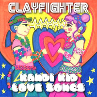 Clayfighter - Kandi Kid Love Songs by Clayfighter