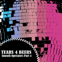 Tears 4 Beers - Smooth Operators Pt.4 by DJ Shusta