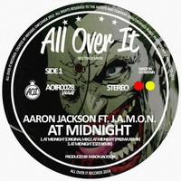 Aaron Jackson Feat. J.A.M.O.N.- At Midnight (Prizma Remix) [All Over It Records] by PrizmaUk