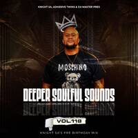 Knight SA, Adhesive Twins &amp; Da Master - Deeper Soulful Sounds Vol.118 (Knight SA''s Pre Birthday Mix) by Knight SA