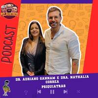 ADRIANO GANNAN e NATHALIA CORREA (Saude Mental) by Programa Peladeiros