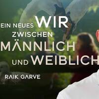 Ein neues Wir zwischen männlich und weiblich - Raik Garve by NuoFlix