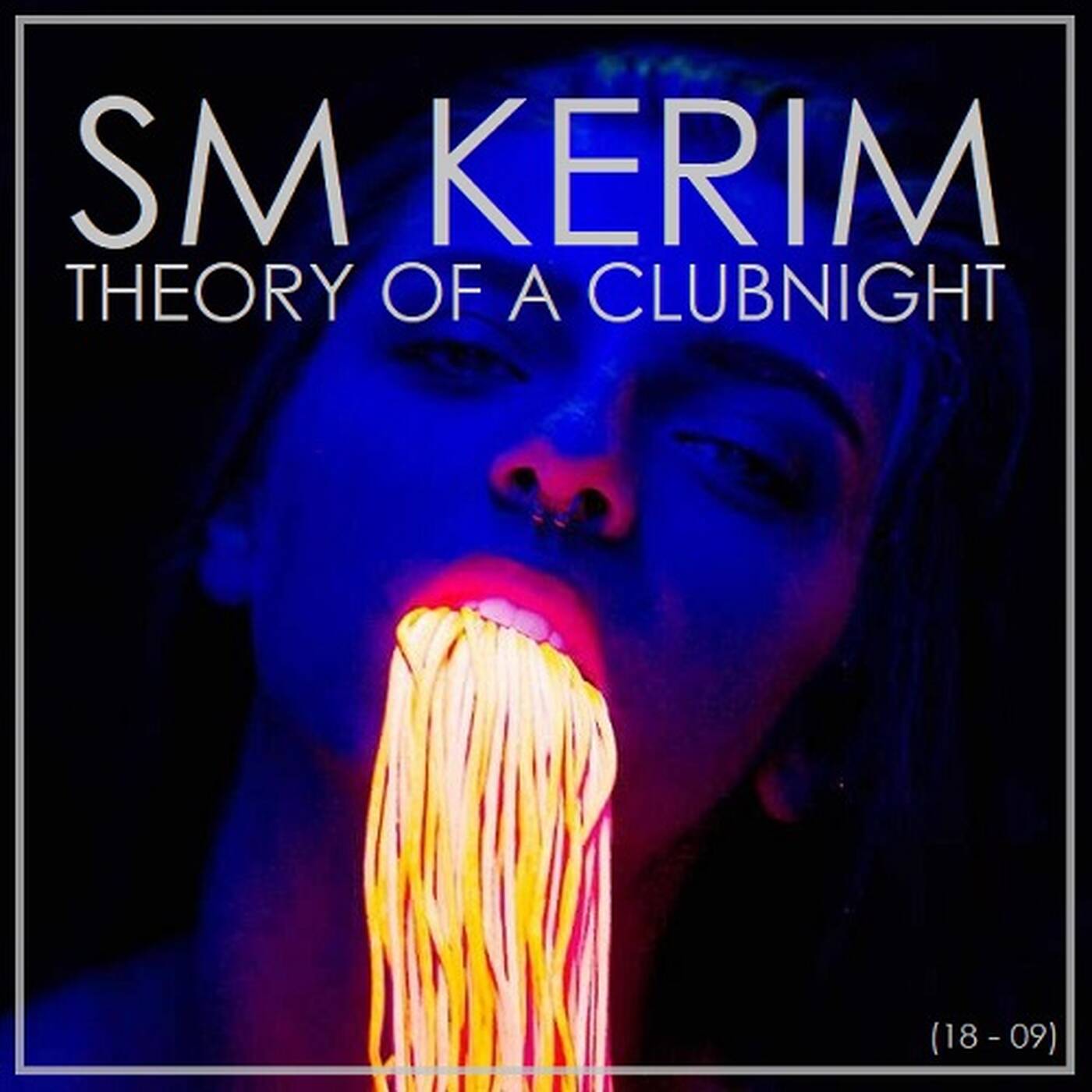 SM KERIM - Theory Of A Clubnight (18 - 09) episode artwork