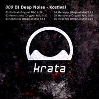 DJ Deep Noise - Kostival EP [krata009] - (soundcloud snippets) by Krata Platten