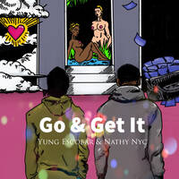 Nathy Nyc &amp; Yung Escobar - Go &amp; Get It by Esrev Sound