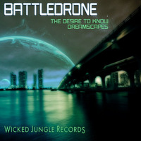 BattleDrone - The Desire To Know by Wicked Jungle Records