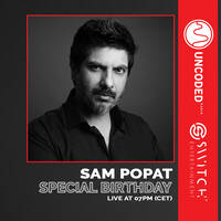 SWITCH CODE #EP427 - Sam Popat [Special 3rd Birthday] by Switch Code by Switch Entertainment