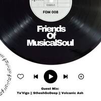 Friends Of MusicalSoul 008 Guest Mix By Ta'Vigo by Friends Of MusicalSoul