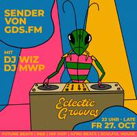 ECLECTIC GROOVES: DJ WIZ &amp; DJ MWP by GDS.FM