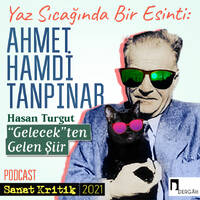 #32 Hasan Turgut Anlatıyor: " 'Gelecek'ten Gelen Şiir" by Sanat Kritik