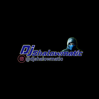 Dj shalowmatic
