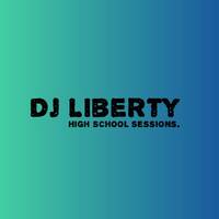 High School Sessions 2 mixed and complied by DJ Liberty by Dj Liberty 012