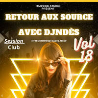 DjNdès Mix Live Sur ITMPROD Session Party Mix#151( Retour Aux Source vol 18 ) by ITMPROD Officiel