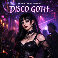 Acid Bizarre - Disco Goth by Fraulein von Rechenberg