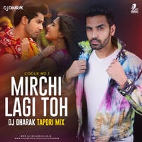 Mirchi Lagi Toh ( Tapori Mix ) - DJ Dharak by DJ Dharak