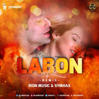 Labon Ko (Remix) - Rion Music &amp; Symhax by Bollywood DJs Club
