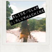 slide / clap by girlvsmachine