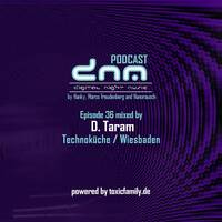 Digital Night Music Podcast 036 mixed by D.Taram by Toxic Family