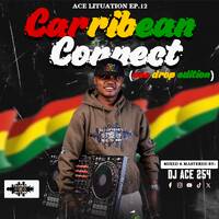 Dj Ace 254 - Ace Lituation Episode 12 Carribean Connect (One Drop Edition) by Ace of Hearts Entertainment