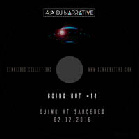 Djing at Saucered (Going Out Vol #14) by Dj Narrative
