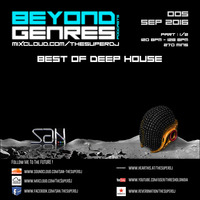 Beyond Genres Podcast 005 - Best of Deep &amp; Future House (The Super DJ)  part 1 by The Super DJ