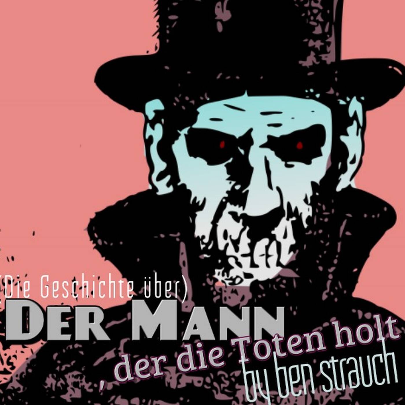 Ben Strauch -   (Die Geschichte über) Der Mann, der die Toten holt   |  11.2017 episode artwork