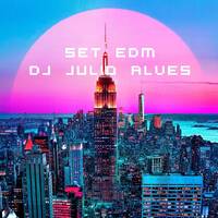 SET EDM DJ JULIO ALVES 08-09-2022 by DJ Julio Alves