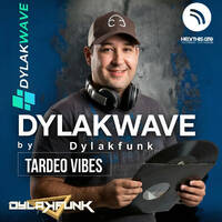 Dylakwave 48 - Tardeos Vibes Hosted By Dylakfunk [ Special Tardeos | Exclusive House Guest Mix ] by DYLAKFUNK