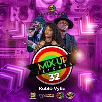 MIXUP FRIDAYS 32 by kublo vybz