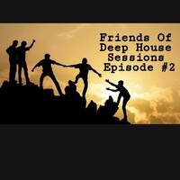Friends Of Deep House Sessions Episode #2 Main mix by Amos da Chef by Friends of Deep House Sessions
