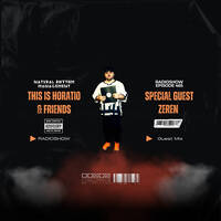 This Is Horatio &amp; Friends Radioshow Episode 465 + SPECIAL GUEST ZEREN by HORATIOOFFICIAL